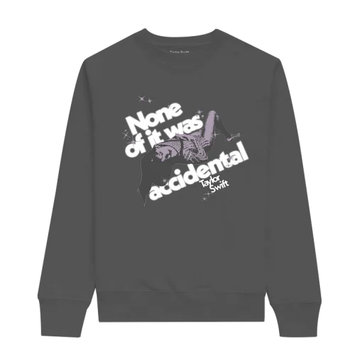 Taylor Swift None of it was Accidental Crewneck