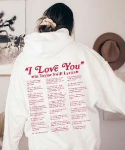 I Love You Lyrics Taylor Swift Sweatshirt