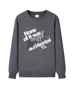 Taylor Swift The Eras Tour None Of It Was Accidental Crewneck Hoodie
